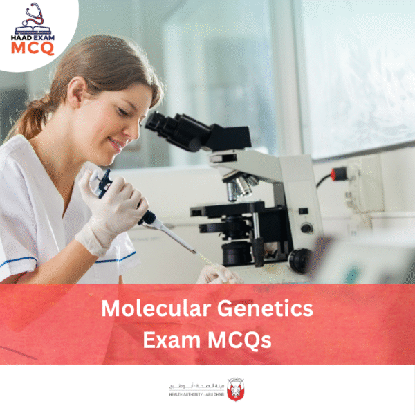 HAAD Molecular Genetics Exam MCQs