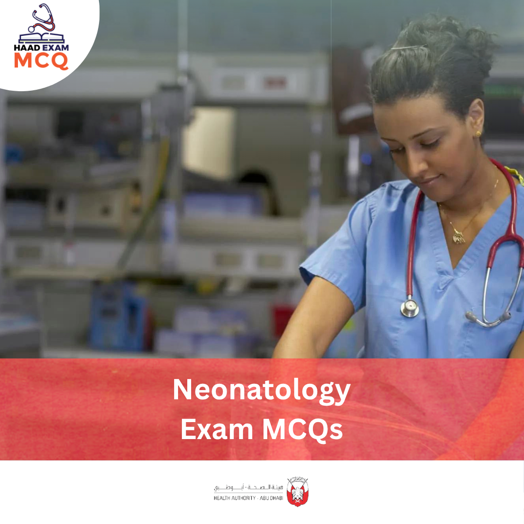 HAAD Neonatology Exam MCQs