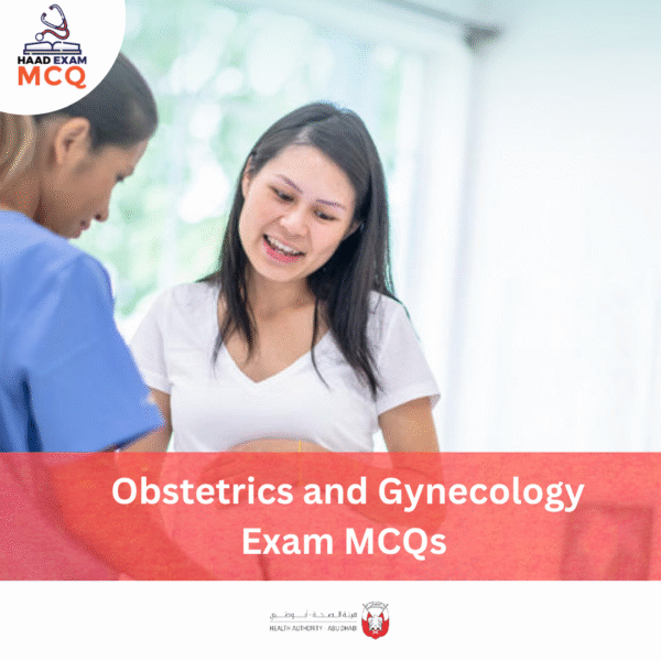 HAAD Obstetrics & Gynecology Exam MCQs