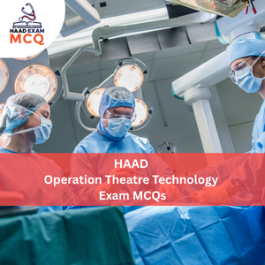 HAAD Operation Theatre Technology Exam MCQs