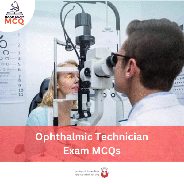 HAAD Ophthalmic Technician Exam MCQs