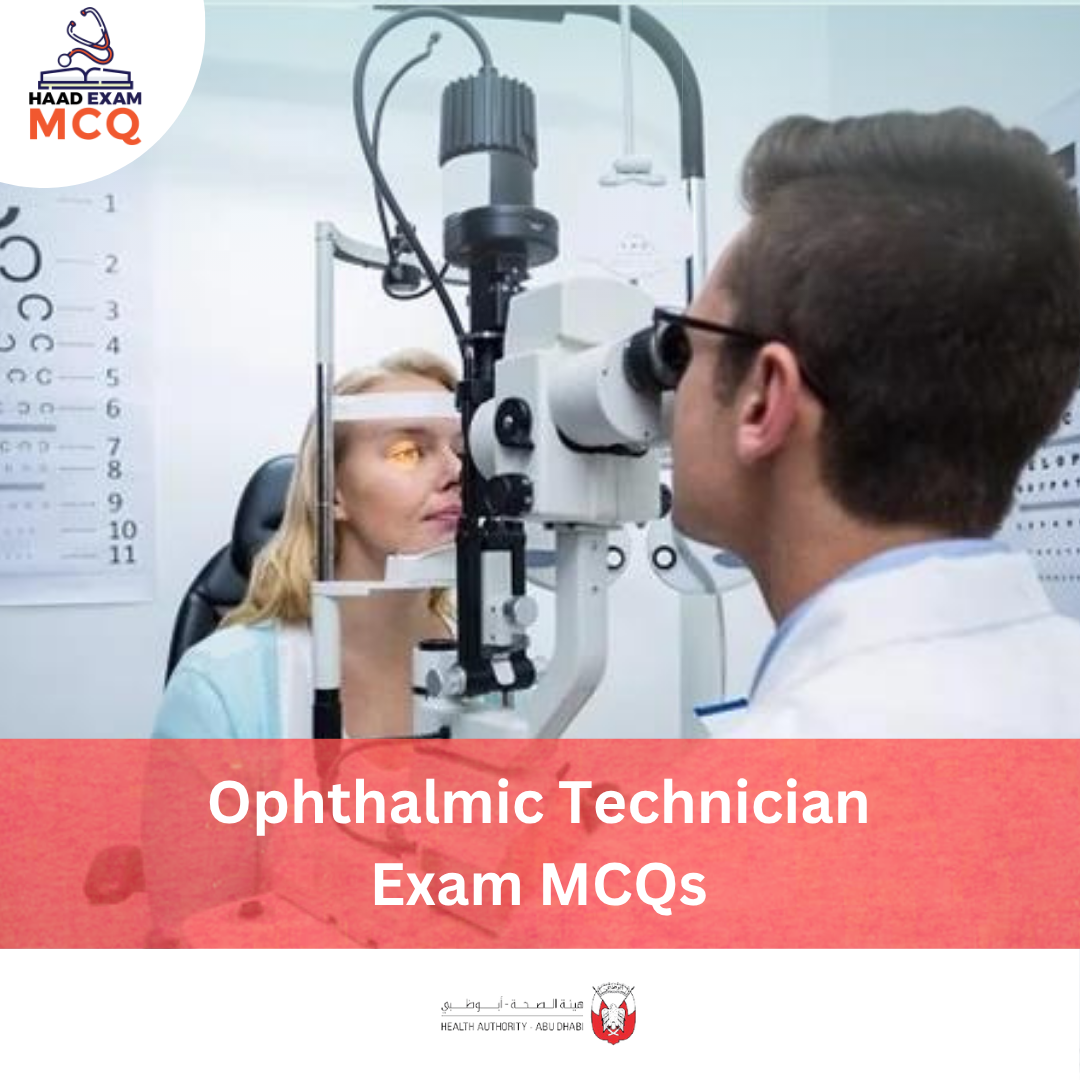 HAAD Ophthalmic Technician Exam MCQs