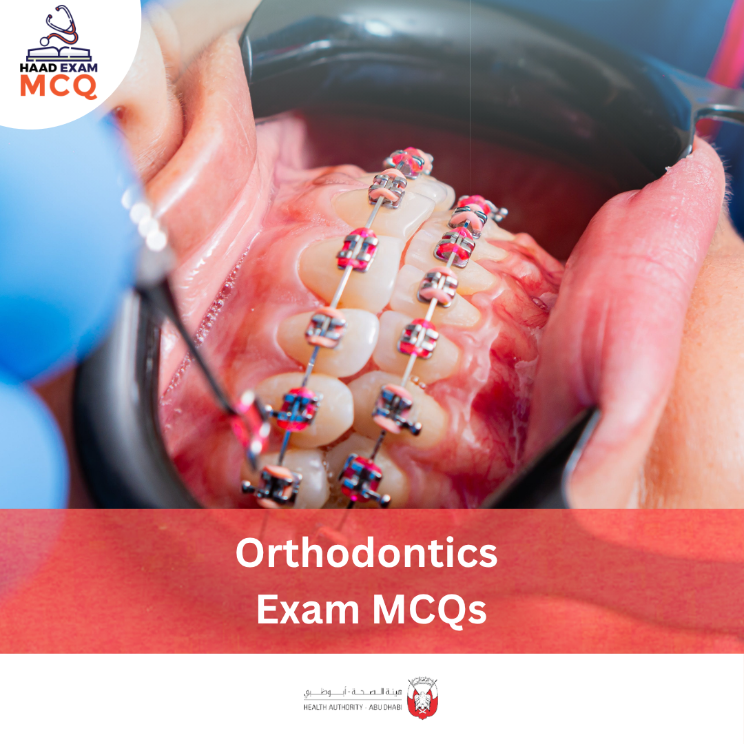 HAAD Orthodontics Exam MCQs