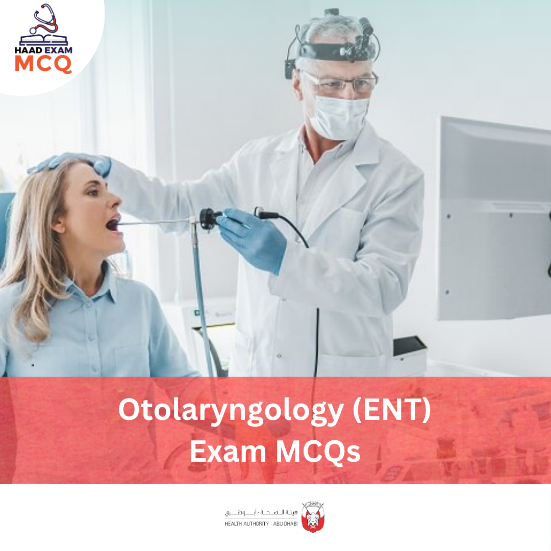HAAD Otolaryngology (ENT) Exam MCQs