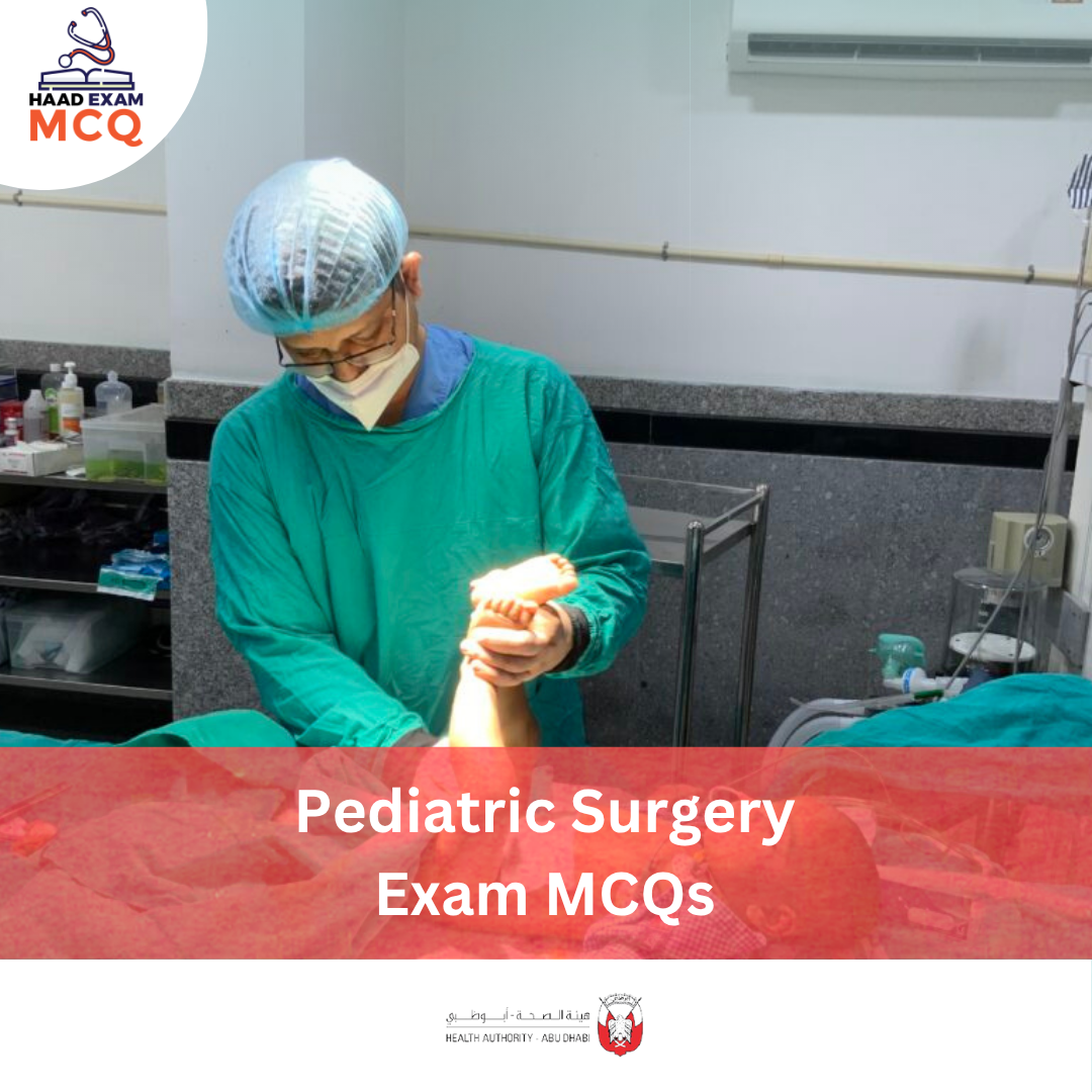 HAAD Pediatric Surgery Exam MCQs