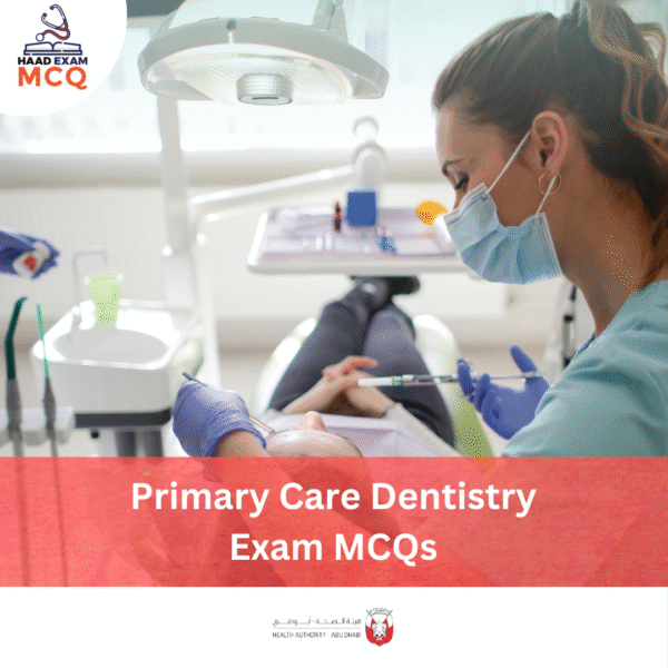 HAAD Primary Care Dentistry Exam MCQs