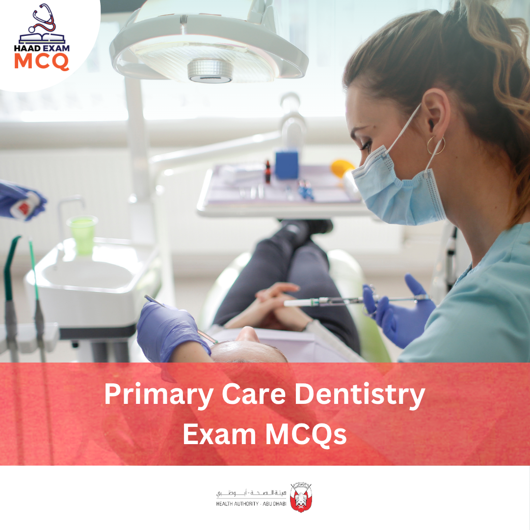 HAAD Primary Care Dentistry Exam MCQs