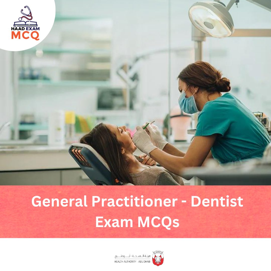 HAAD General Practitioner (GP) - Dentist Exam MCQs