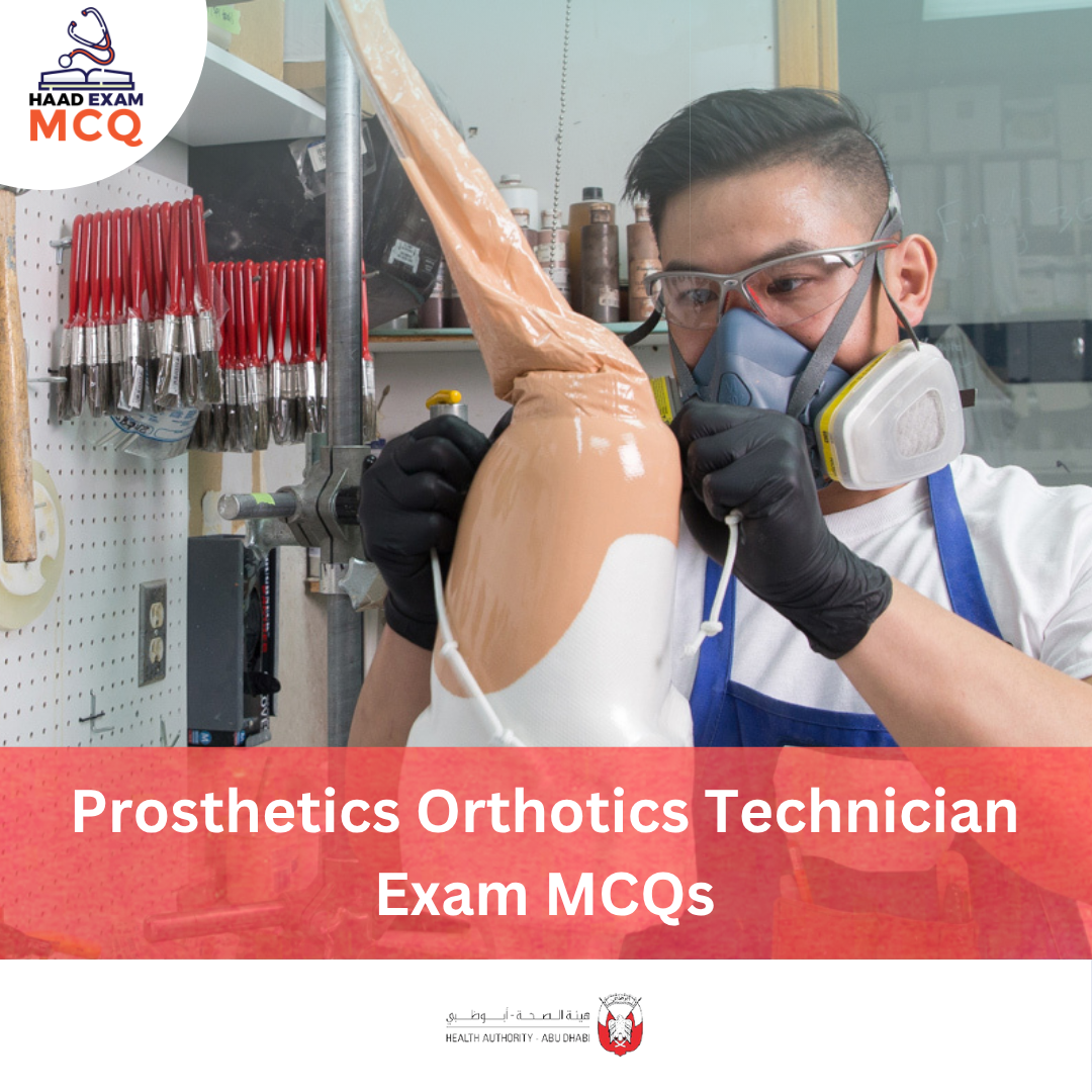 HAAD Prosthetics & Orthotics Technician Exam MCQs