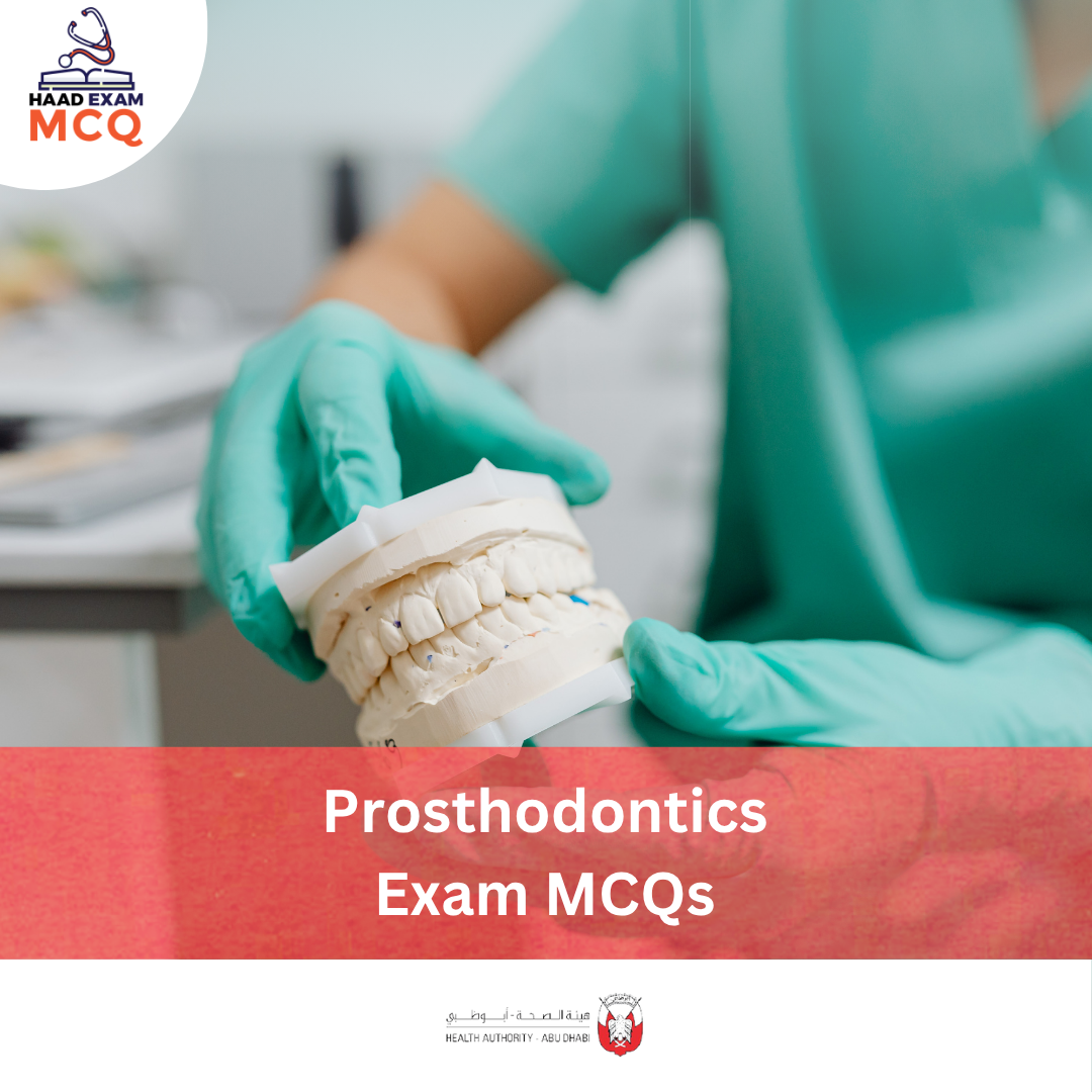 HAAD Prosthodontics Exam MCQs