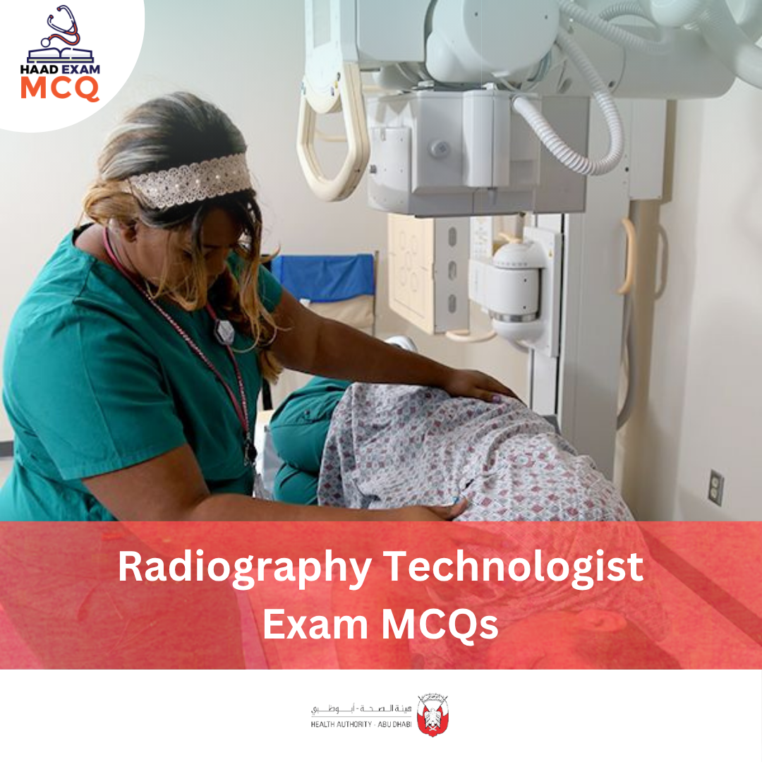 HAAD Radiography Technologist Exam MCQs