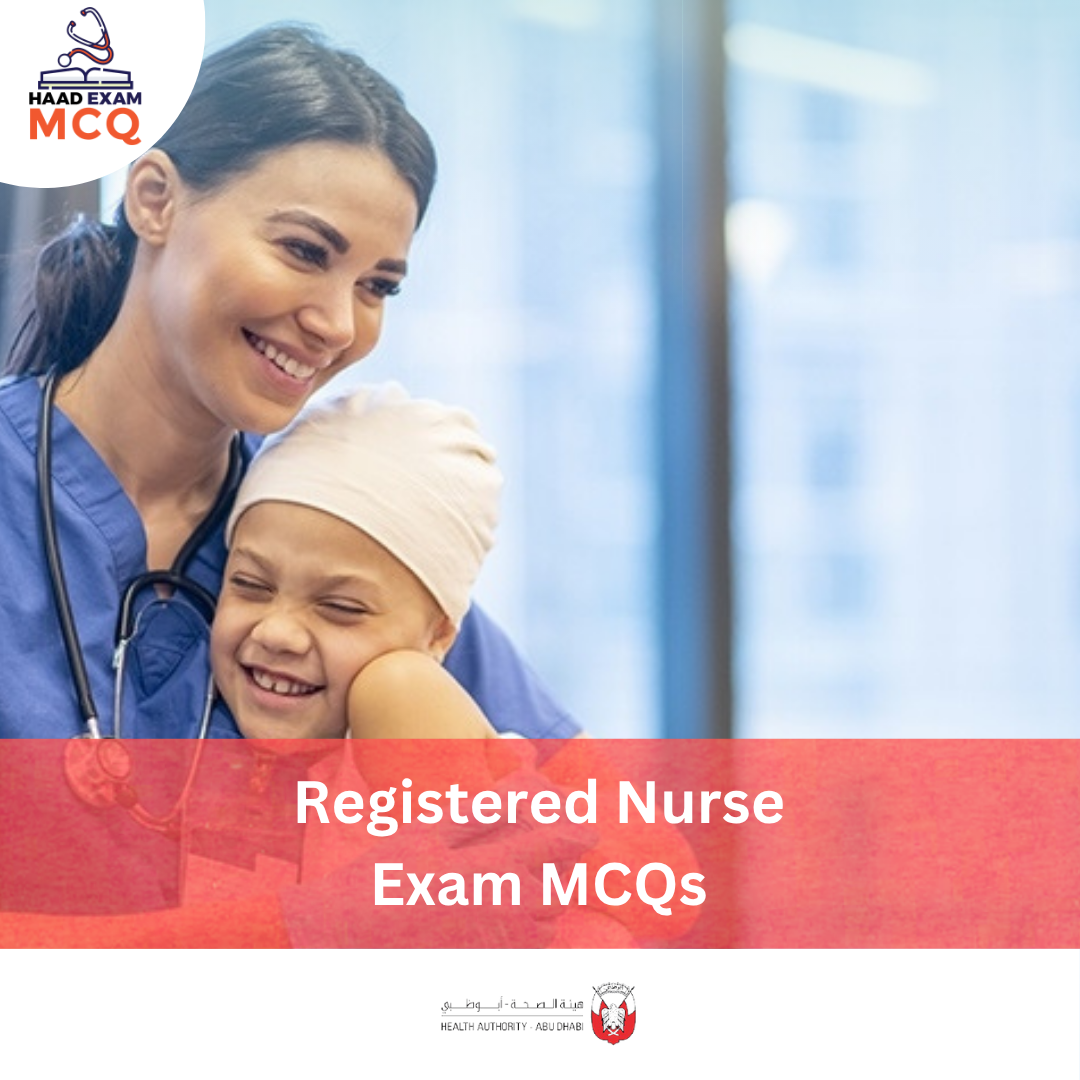HAAD Registered Nurse Exam MCQs