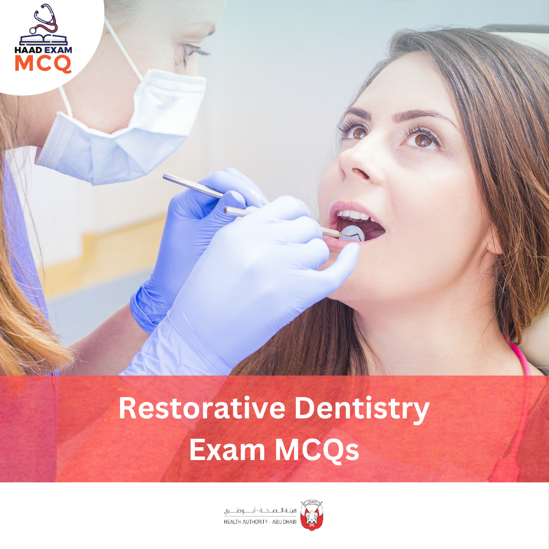 HAAD Restorative Dentistry Exam MCQs