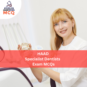 HAAD Specialist Dentists Exam MCQs