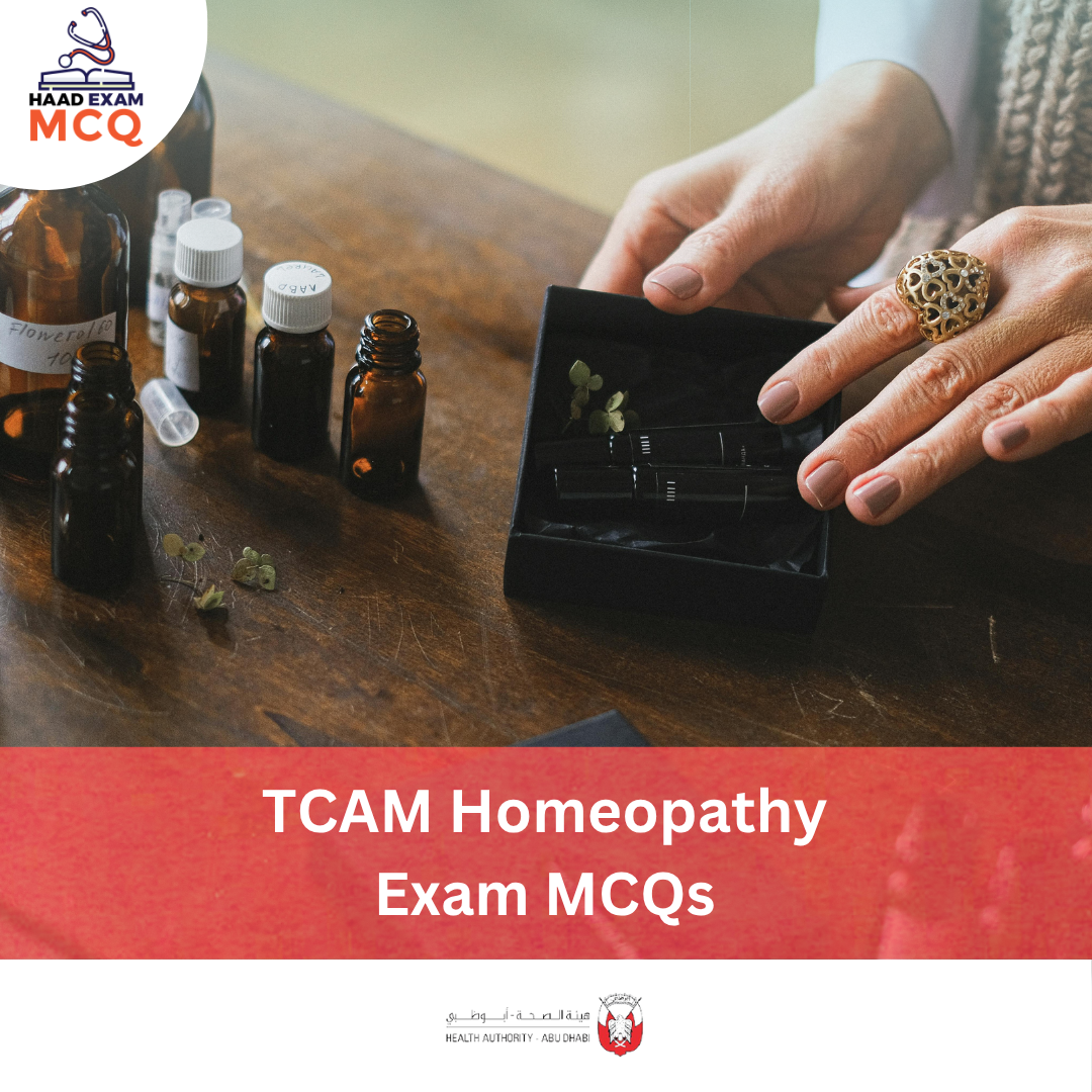 HAAD TCAM Homeopathy Exam MCQs
