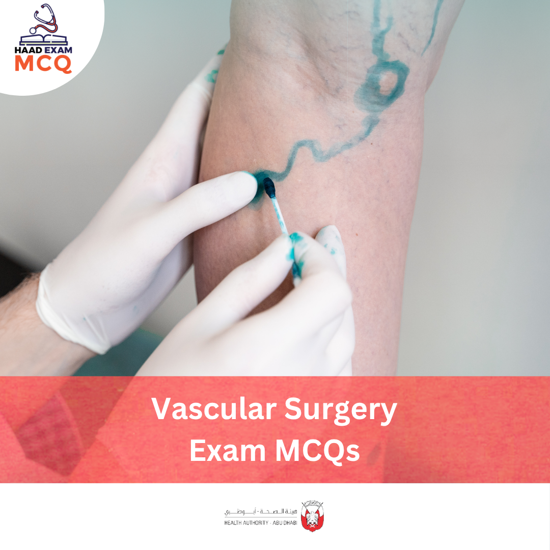 HAAD Vascular Surgery Exam MCQs