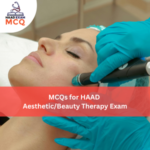 MCQs for HAAD Aesthetic/Beauty Therapy Exam