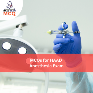 MCQs for HAAD Anesthesia Exam