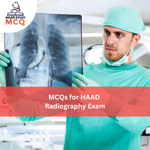 MCQs for HAAD Radiography Exam
