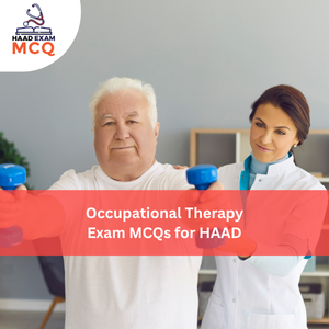 Occupational Therapy Exam MCQs for HAAD