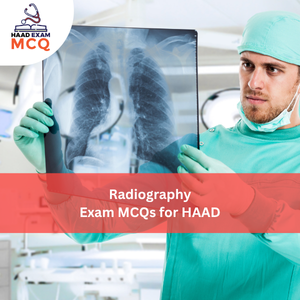 Radiography Exam MCQs for HAAD