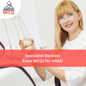 Specialist Dentist Exam MCQs for HAAD